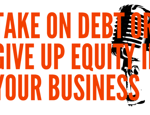Are You Looking to Take on Debt or Give Up an Equity Stake in Your Business?